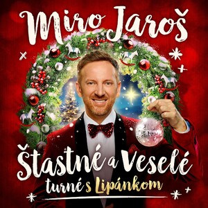 Šťastné a veselé turné s Lipánkem a Miro Jarošem!